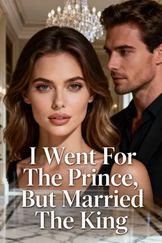 Cover of I Went For The Prince, But Married The King