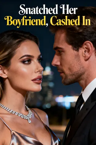 Cover of Snatched Her Boyfriend, Cashed In