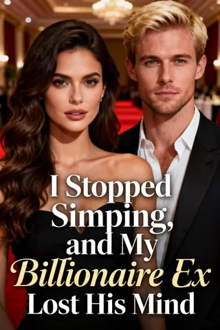 Cover of I Stopped Simping, And My Billionaire Ex Lost His Mind