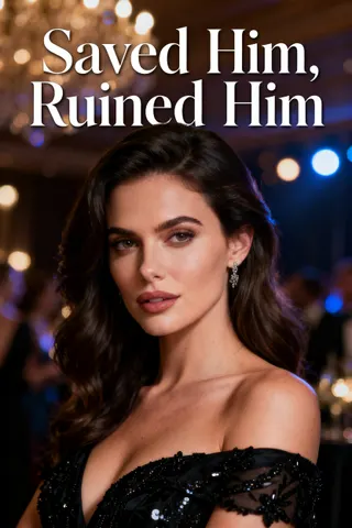 Cover of Saved Him, Ruined Him
