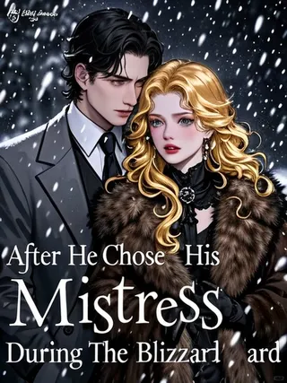 Cover of After He Chose His Mistress During The Blizzard