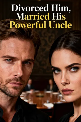 Cover of Divorced Him, Married His Powerful Uncle