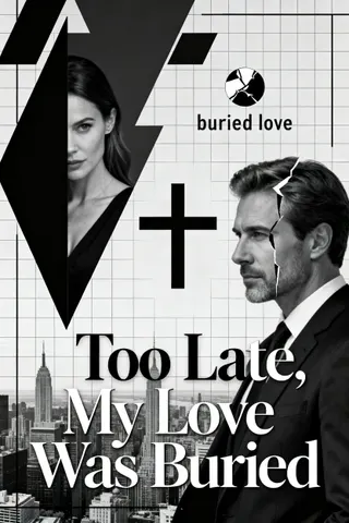 Cover of Too Late, My Love Was Buried