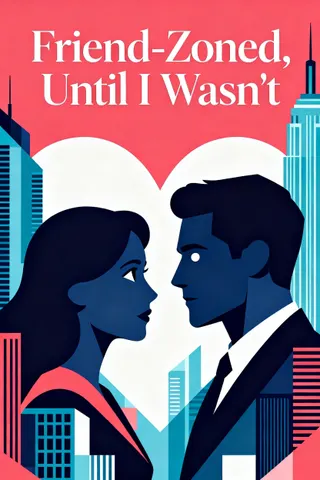 Cover of Friend-Zoned, Until I Wasn't