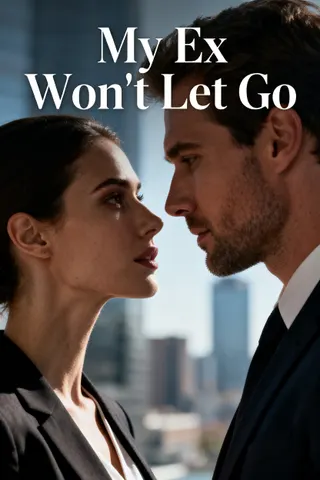 Cover of My Ex Won't Let Go