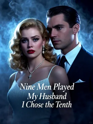 Cover of Nine Men Played My Husband, I Chose the Tenth
