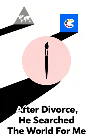 Cover of After Divorce, He Searched The World For Me