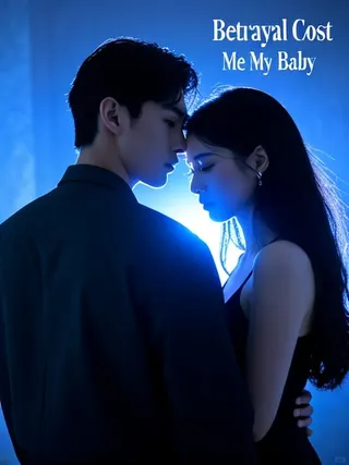 Cover of Betrayal Cost Me My Baby