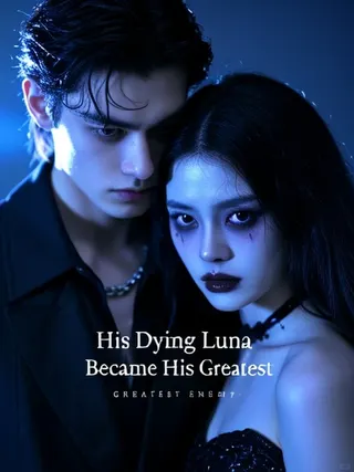 Cover of His Dying Luna Became His Greatest Enemy