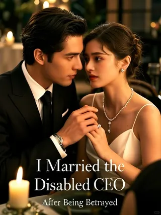 Cover of I Married the Disabled CEO After Being Betrayed