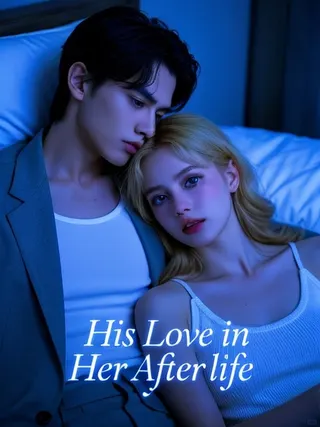 Cover of His Love in Her Afterlife