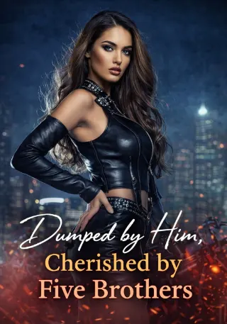 Cover of Dumped by Him, Cherished by Five Brothers