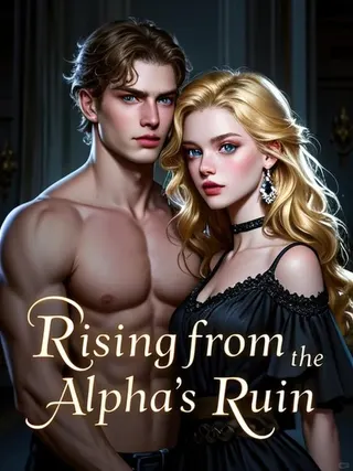 Cover of Rising from the Alpha's Ruin