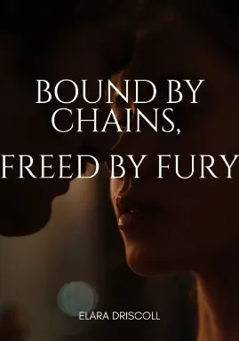 Cover of Bound by Chains, Freed by Fury