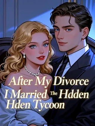 Cover of After My Divorce I Married The Hidden Tycoon