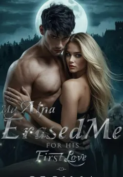 Cover of My Alpha Erased Me for His First Love