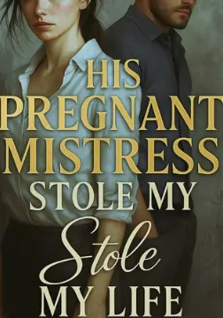 Cover of His Pregnant Mistress Stole My Life