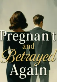Cover of Pregnant and Betrayed Again