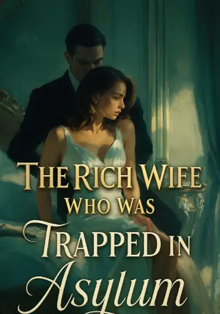 Cover of The Rich Wife Who Was Trapped in Asylum