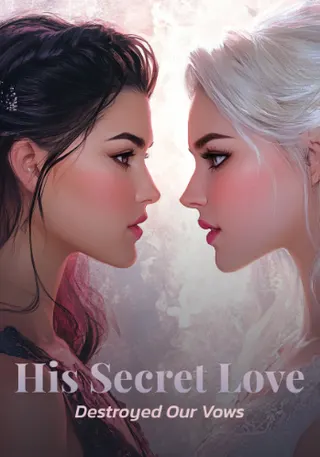 Cover of His Secret Love Destroyed Our Vows