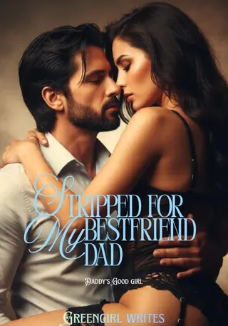 Cover of Stripped For My Best Friend’s Dad: Daddy’s Good girl