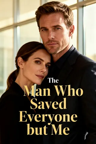 Cover of The Man Who Saved Everyone but Me