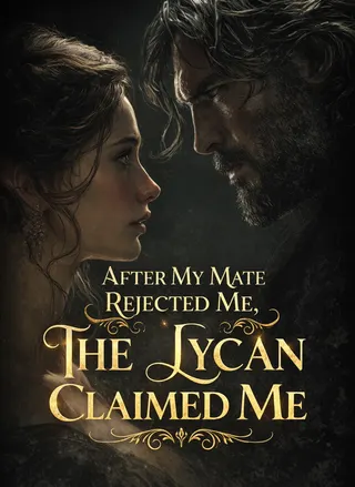 Cover of After My Mate Rejected Me, The Lycan Claimed Me