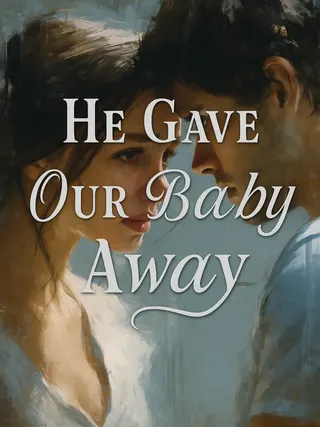 Cover of He Gave Our Baby Away