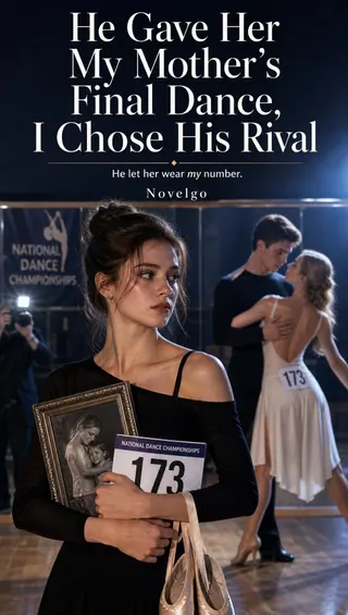 Cover of He Gave Her My Mother's Final Dance, I Chose His Rival