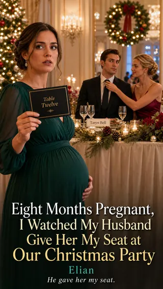 Cover of Eight Months Pregnant, I Watched My Husband Give Her My Seat at Our Christmas Party