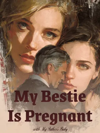Cover of My Bestie is Pregnant with My Father's Baby