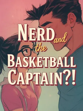 Cover of Nerd and, the Basketball Captain?!