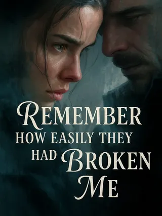 Cover of Remember How Easily They Had Broken Me