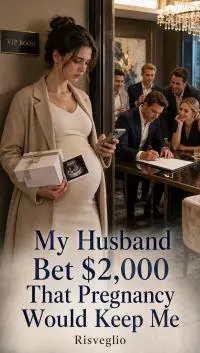 Cover of My Husband Bet $2,000 That Pregnancy Would Keep Me