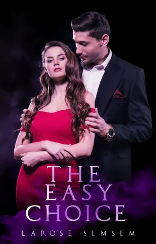 Cover of The Easy Choice He Chose My Best Friend, I Went For The Billionaire
